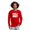 Männer Premium Langarmshirt: Don’t bother me! - Rot