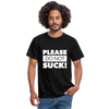 Männer T-Shirt: Please, do not suck! - Schwarz