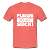 Männer T-Shirt: Please, do not suck! - Koralle