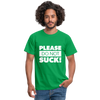 Männer T-Shirt: Please, do not suck! - Kelly Green