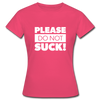 Frauen T-Shirt: Please, do not suck! - Azalea