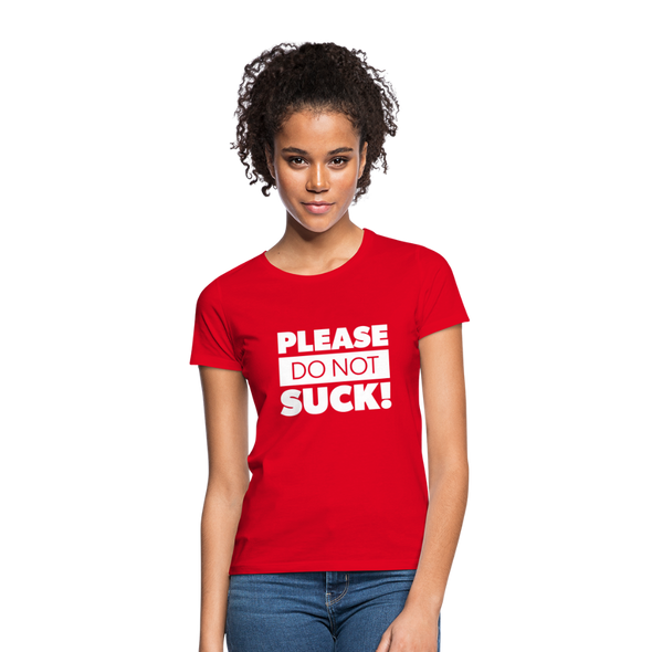 Frauen T-Shirt: Please, do not suck! - Rot