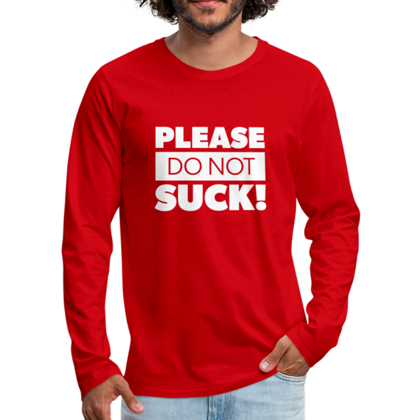 Männer Premium Langarmshirt: Please, do not suck! - Rot