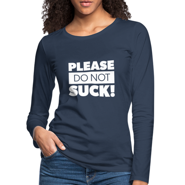 Frauen Premium Langarmshirt: Please, do not suck! - Navy
