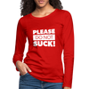 Frauen Premium Langarmshirt: Please, do not suck! - Rot