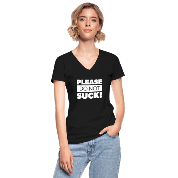 Frauen-T-Shirt mit V-Ausschnitt: Please, do not suck! - Schwarz