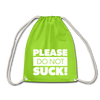Turnbeutel: Please, do not suck! - Neongrün