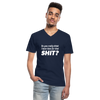 Männer-T-Shirt mit V-Ausschnitt: Do you really think I have time for that shit? - Navy