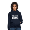 Unisex Hoodie: Do you really think I have time for that shit? - Navy