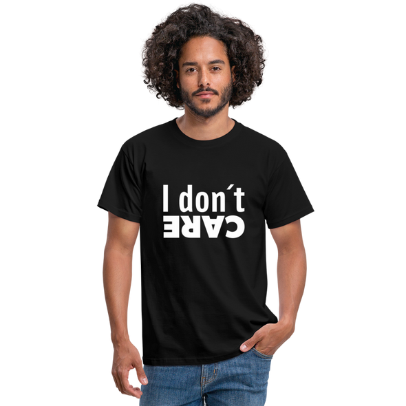 Männer T-Shirt: I don’t care. - Schwarz