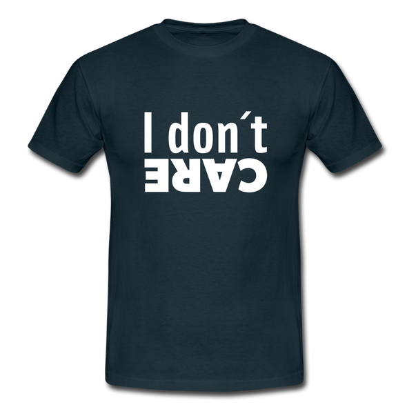 Männer T-Shirt: I don’t care. - Navy