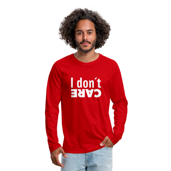 Männer Premium Langarmshirt: I don’t care. - Rot