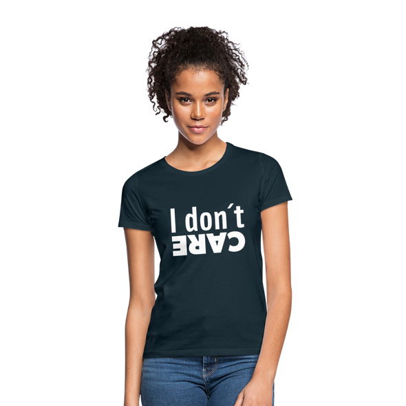 Frauen T-Shirt: I don’t care. - Navy