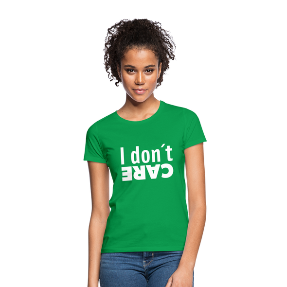 Frauen T-Shirt: I don’t care. - Kelly Green