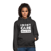 Unisex Hoodie: I don’t care about that. - Anthrazit