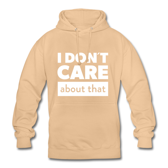Unisex Hoodie: I don’t care about that. - Beige
