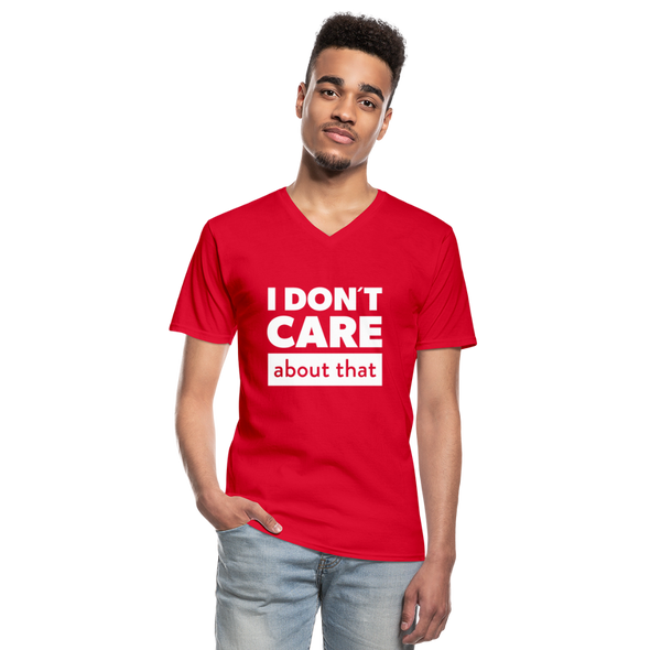 Männer-T-Shirt mit V-Ausschnitt: I don’t care about that. - Rot