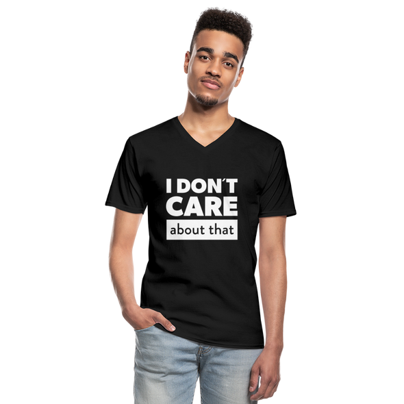 Männer-T-Shirt mit V-Ausschnitt: I don’t care about that. - Schwarz