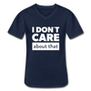 Männer-T-Shirt mit V-Ausschnitt: I don’t care about that. - Navy