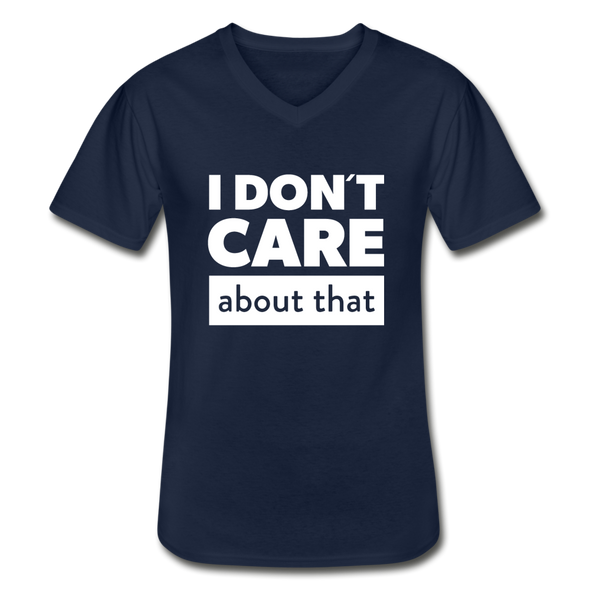 Männer-T-Shirt mit V-Ausschnitt: I don’t care about that. - Navy