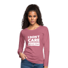 Frauen Premium Langarmshirt: I don’t care about that. - Malve