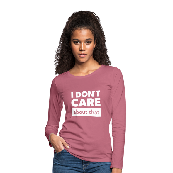 Frauen Premium Langarmshirt: I don’t care about that. - Malve