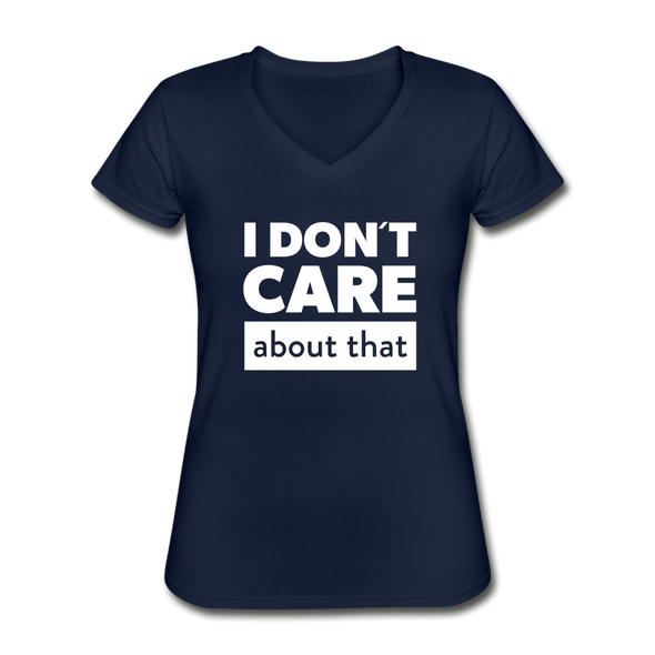 Frauen-T-Shirt mit V-Ausschnitt: I don’t care about that. - Navy