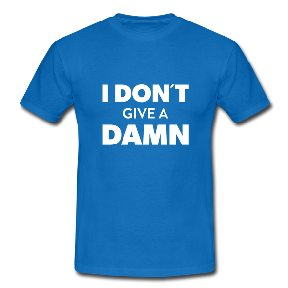 Männer T-Shirt: I don’t give a damn. - Royalblau