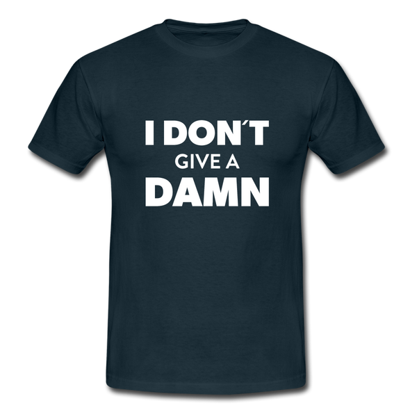 Männer T-Shirt: I don’t give a damn. - Navy
