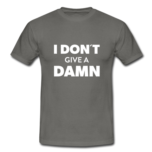 Männer T-Shirt: I don’t give a damn. - Graphit