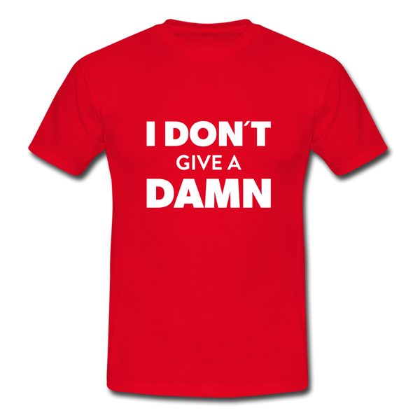 Männer T-Shirt: I don’t give a damn. - Rot