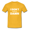 Männer T-Shirt: I don’t give a damn. - Gelb