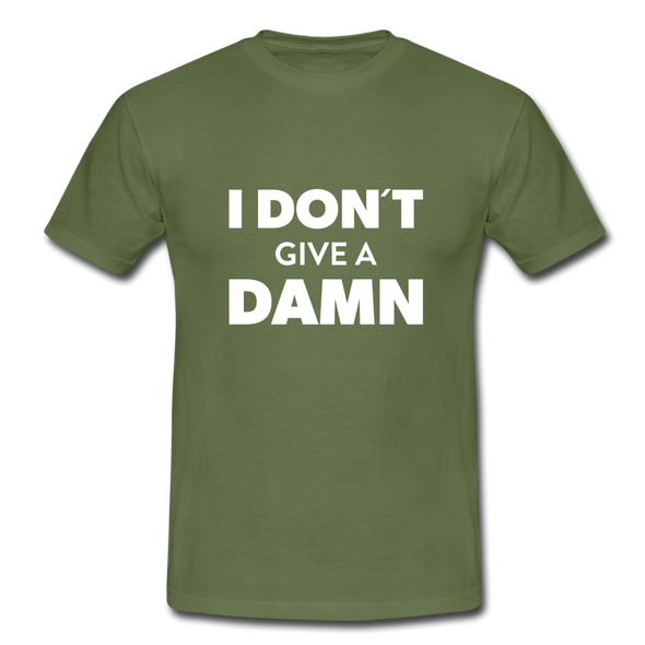 Männer T-Shirt: I don’t give a damn. - Militärgrün