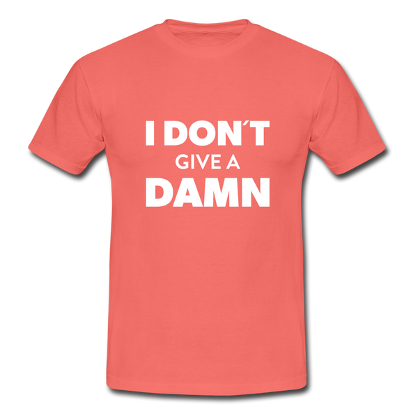 Männer T-Shirt: I don’t give a damn. - Koralle