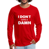 Männer Premium Langarmshirt: I don’t give a damn. - Rot