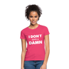 Frauen T-Shirt: I don’t give a damn. - Azalea