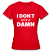 Frauen T-Shirt: I don’t give a damn. - Rot