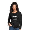 Frauen Premium Langarmshirt: I don’t give a damn. - Schwarz