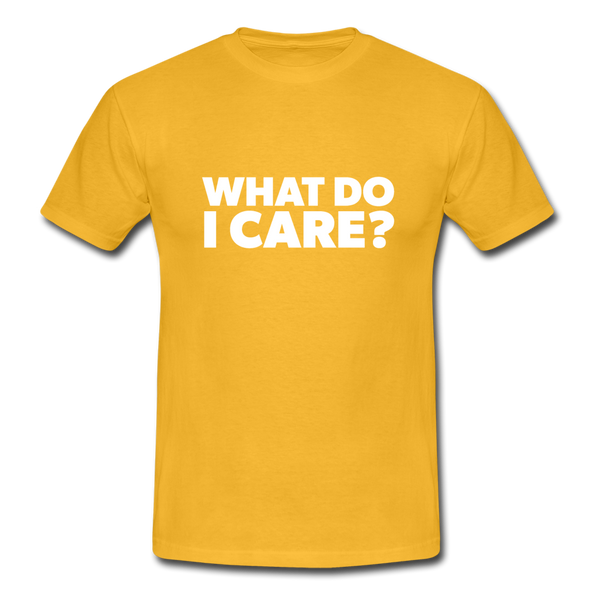 Männer T-Shirt: What do I care? - Gelb