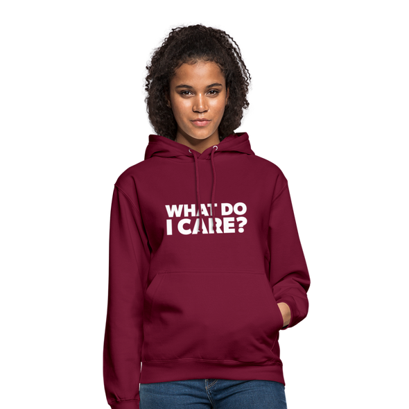 Unisex Hoodie: What do I care? - Bordeaux