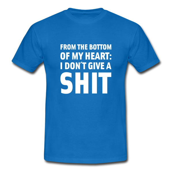 Männer T-Shirt: From the bottom of my heart: I don’t give a shit. - Royalblau