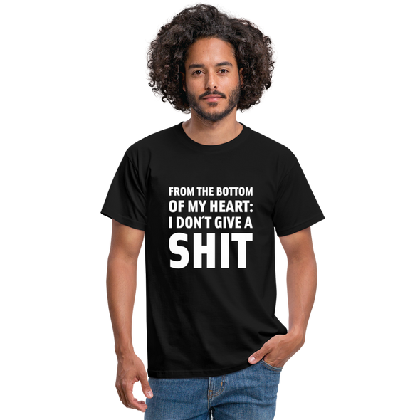 Männer T-Shirt: From the bottom of my heart: I don’t give a shit. - Schwarz