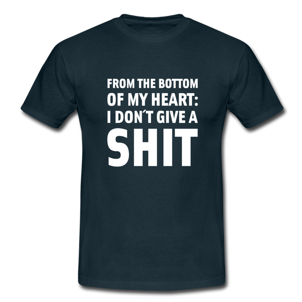 Männer T-Shirt: From the bottom of my heart: I don’t give a shit. - Navy