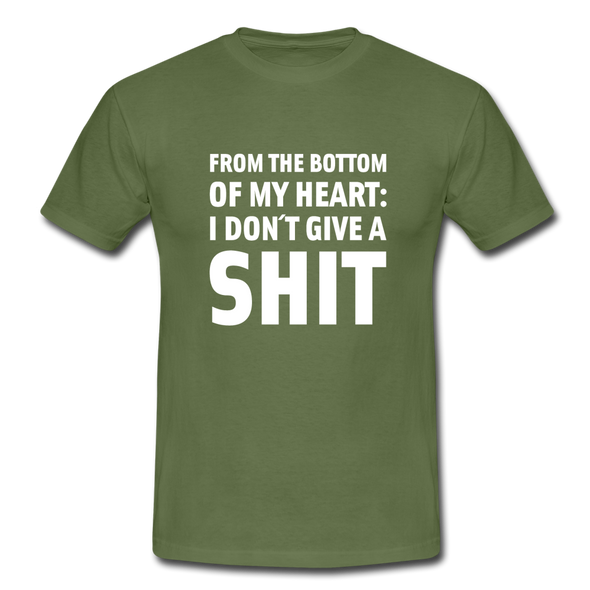 Männer T-Shirt: From the bottom of my heart: I don’t give a shit. - Militärgrün