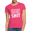 Frauen T-Shirt: From the bottom of my heart: I don’t give a shit. - Azalea