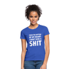 Frauen T-Shirt: From the bottom of my heart: I don’t give a shit. - Royalblau