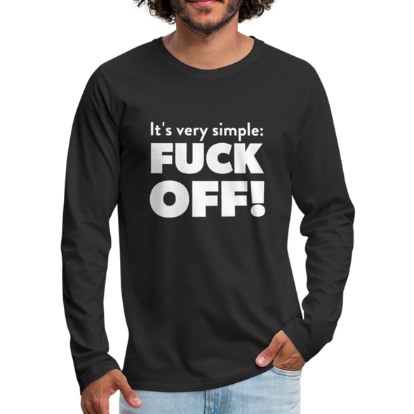 Männer Premium Langarmshirt: It’s very simple: Fuck off! - Schwarz