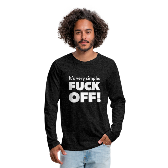 Männer Premium Langarmshirt: It’s very simple: Fuck off! - Anthrazit