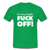 Männer T-Shirt: It’s very simple: Fuck off! - Kelly Green