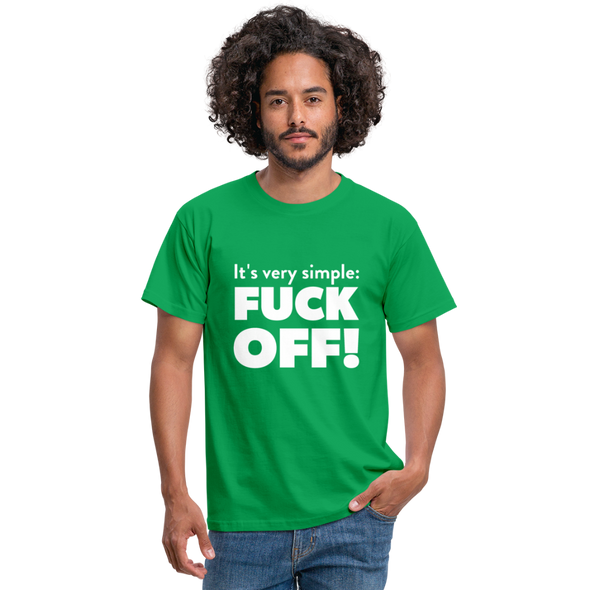 Männer T-Shirt: It’s very simple: Fuck off! - Kelly Green